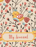 My Journal: 100+ Page Cute And Happy Bird Theme Notebook Journal