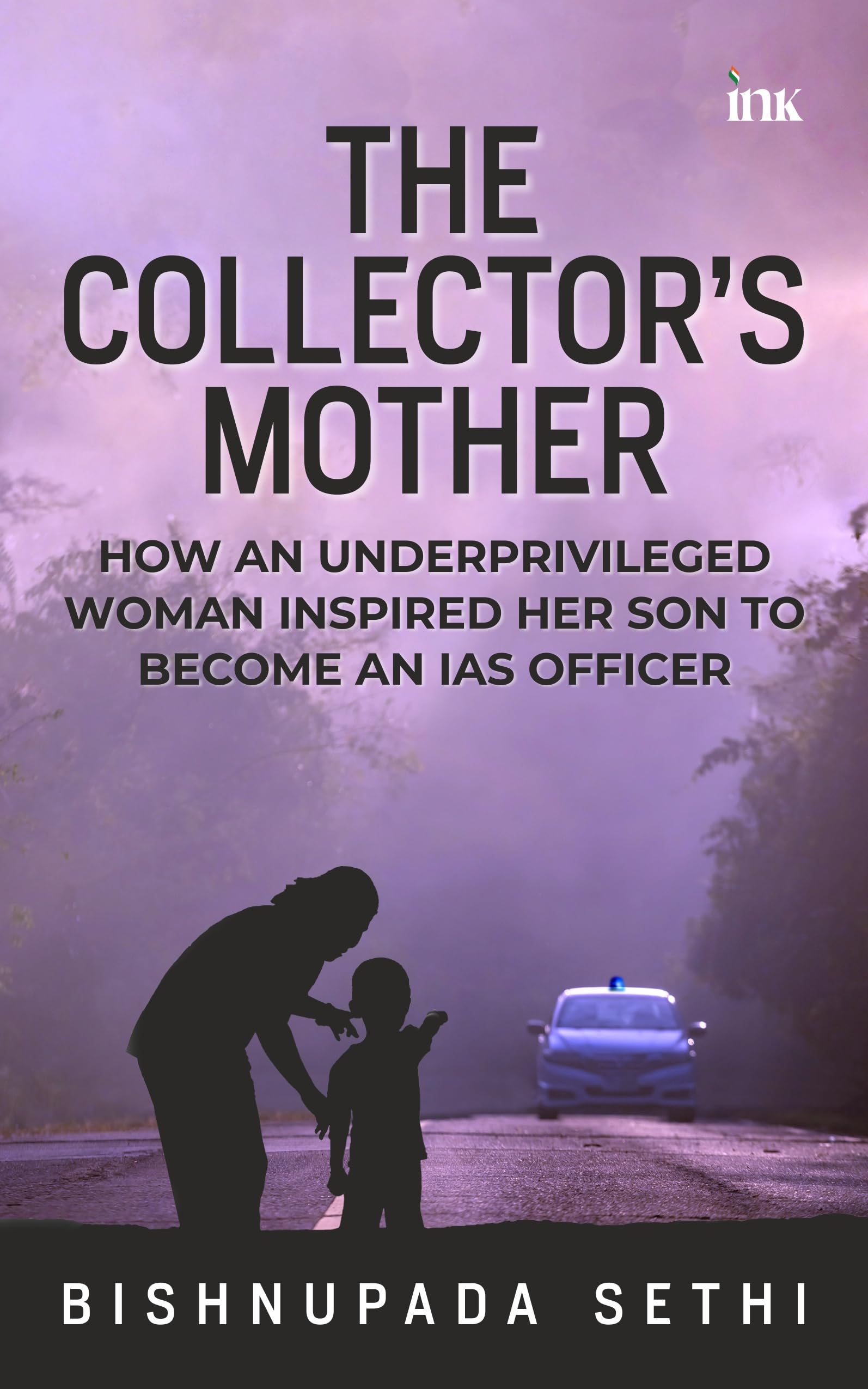 The CollectorS Mother: How An Underprivileged Woman Inspired Her Son To Become An Ias Officer