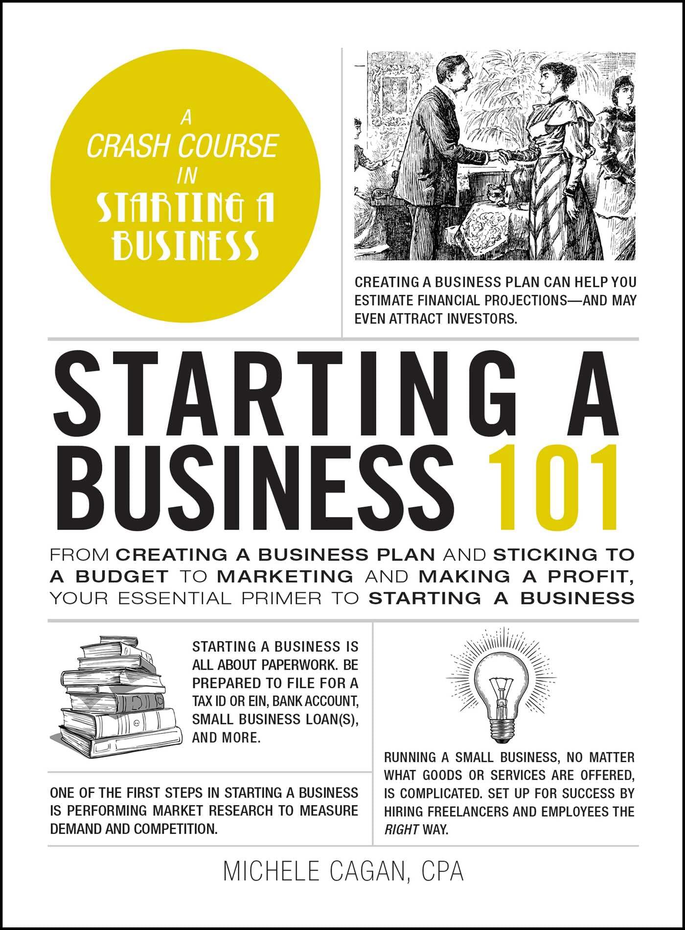 Starting a Business 101: From Creating a Business Plan and Sticking to a Budget to Marketing and Making a Profit, Your Essential