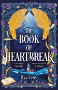 The Book Of Heartbreak: A Cursed Heart. A Celestial Fate. A Love That Could Rewrite The Stars.