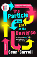 The Particle at the End of the Universe: The Hunt for the Higgs and the Discovery of a New World