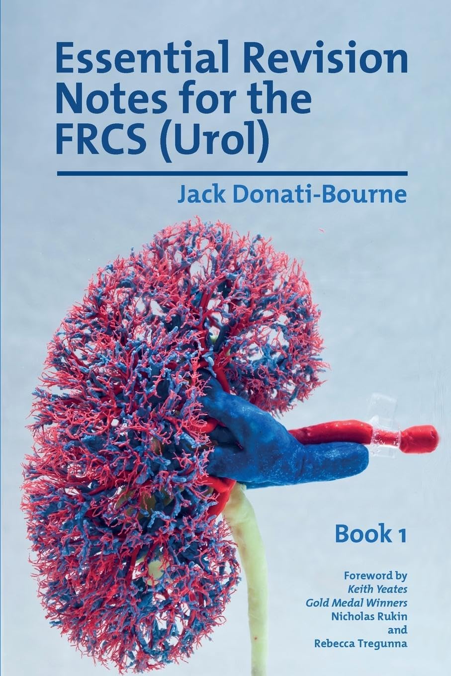 Essential Revision Notes For The Frcs (Urol)  Book 1: The Essential Revision Book For Candidates Preparing For The Intercollegi