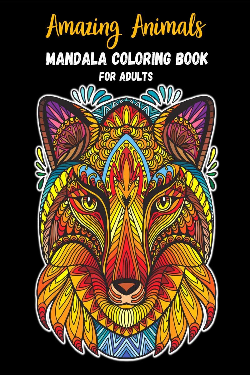Amazing Animals Mandala Coloring Book For Adults : Animal Designs Mandala Coloring and Activity Book For Adults | Stress Relievi
