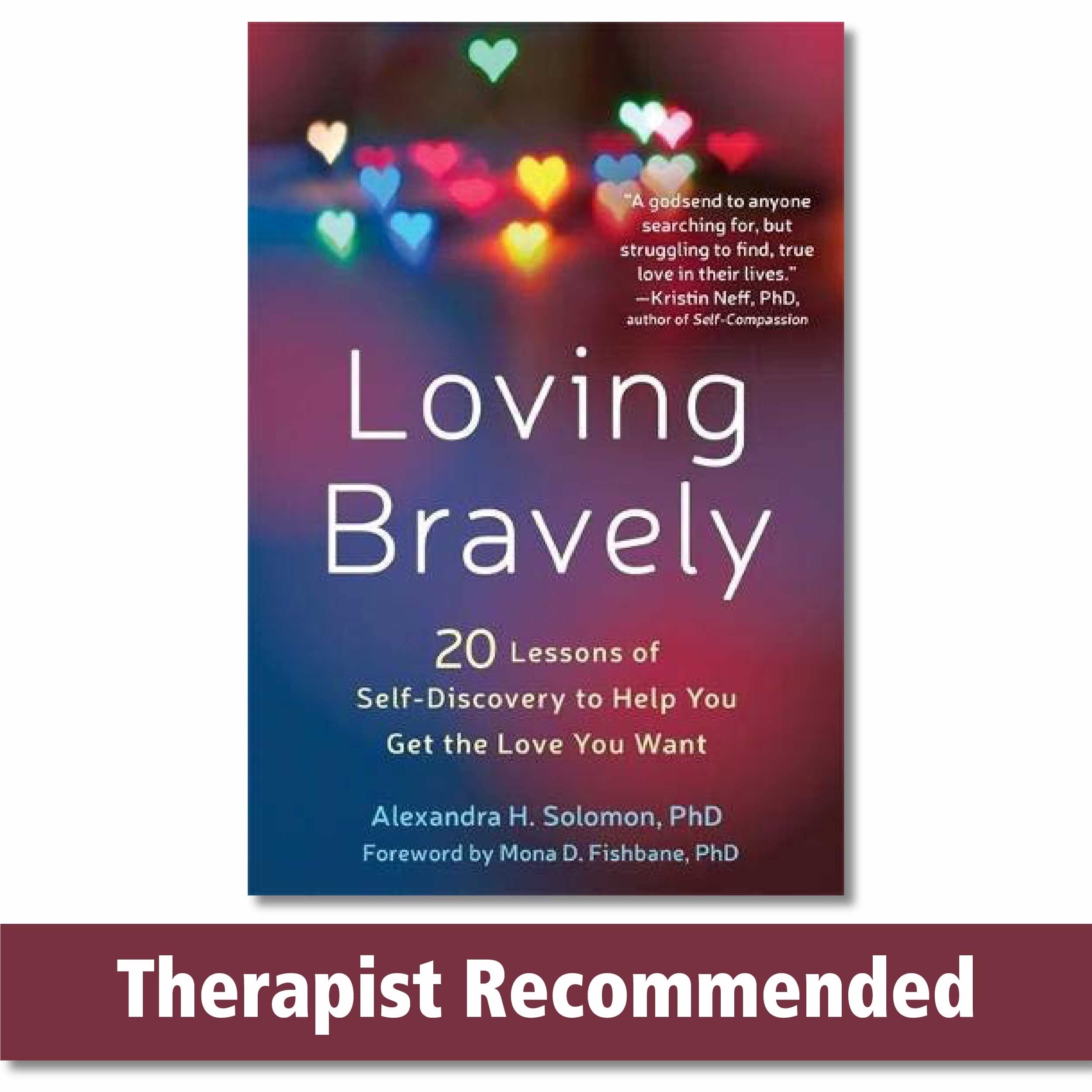 Loving Bravely: Twenty Lessons of SelfDiscovery to Help You Get the Love You Want