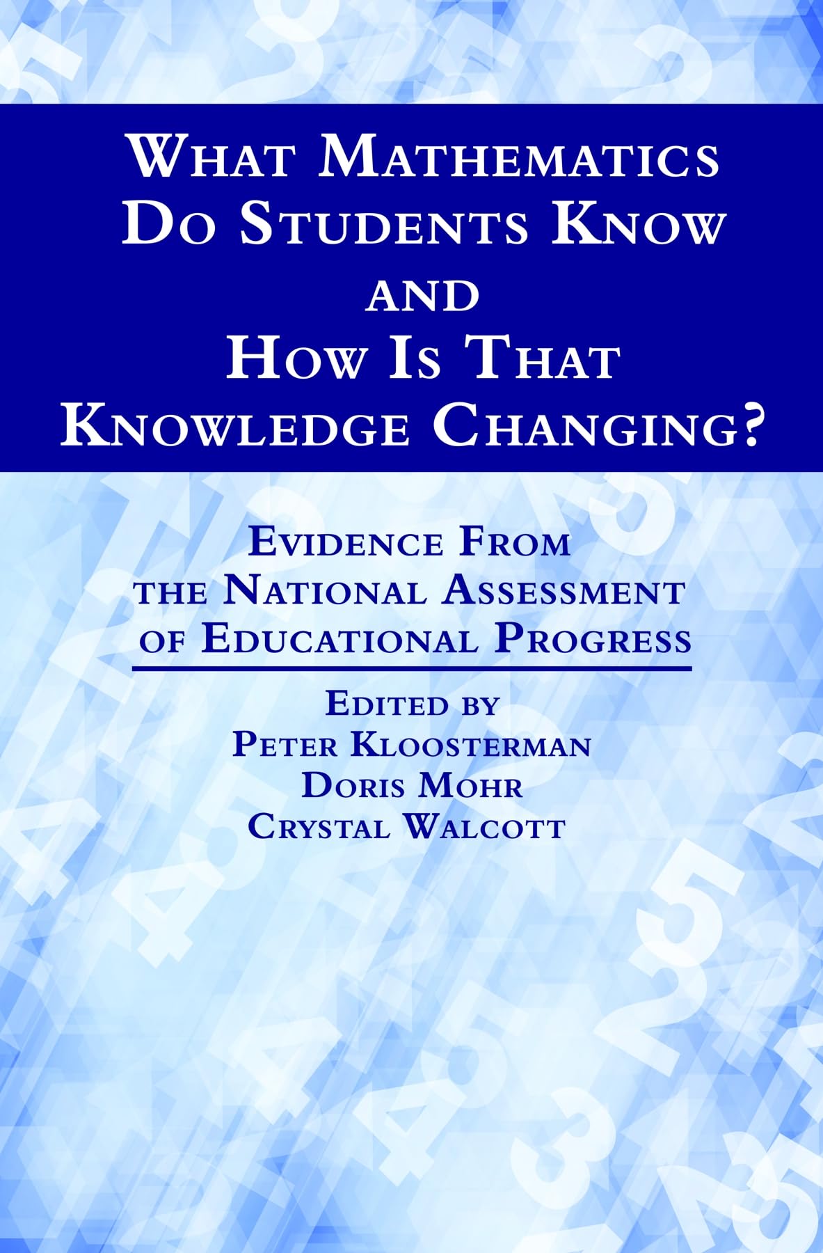 What Mathematics Do Students Know and How Is That Knowledge Changing?: Evidence from the National Assessment of Educational Prog