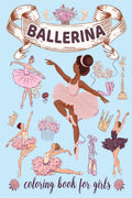 Ballerina Coloring Book for Girls : Ages 48. Cute & Simple Ballet Coloring pages for Toddlers who Love Dancing