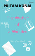 The Matter of Two Minutes: Story of my Friend