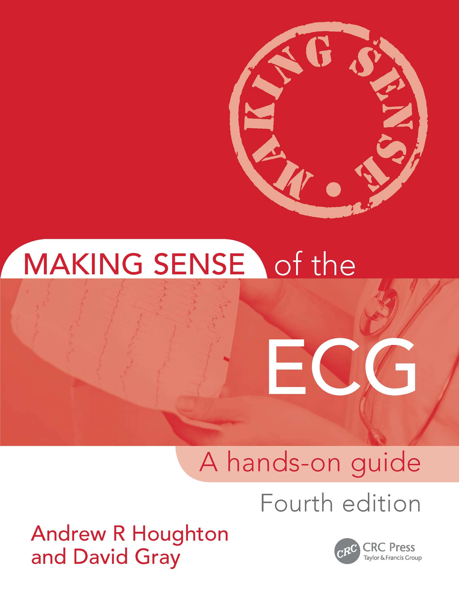 Making Sense Of The Ecg A HandsOn Guide