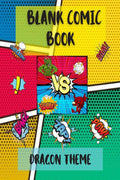 Blank Comic Book  DRAGON THEME : Amazing Blank Comic Book | Create and Draw Your Own Comics with Variety of Templates| Blank Co