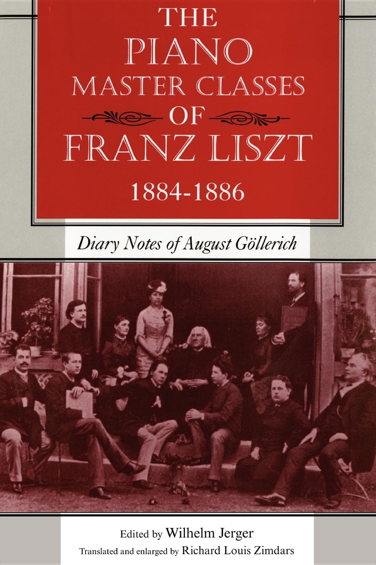 The Piano Master Classes of Franz Liszt, 18841886: Diary Notes of August Gllerich