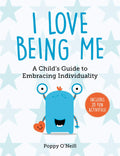 I Love Being Me: A Childs Guide to Embracing Individuality (3) (Childs Guide to Social and Emotional Learning)
