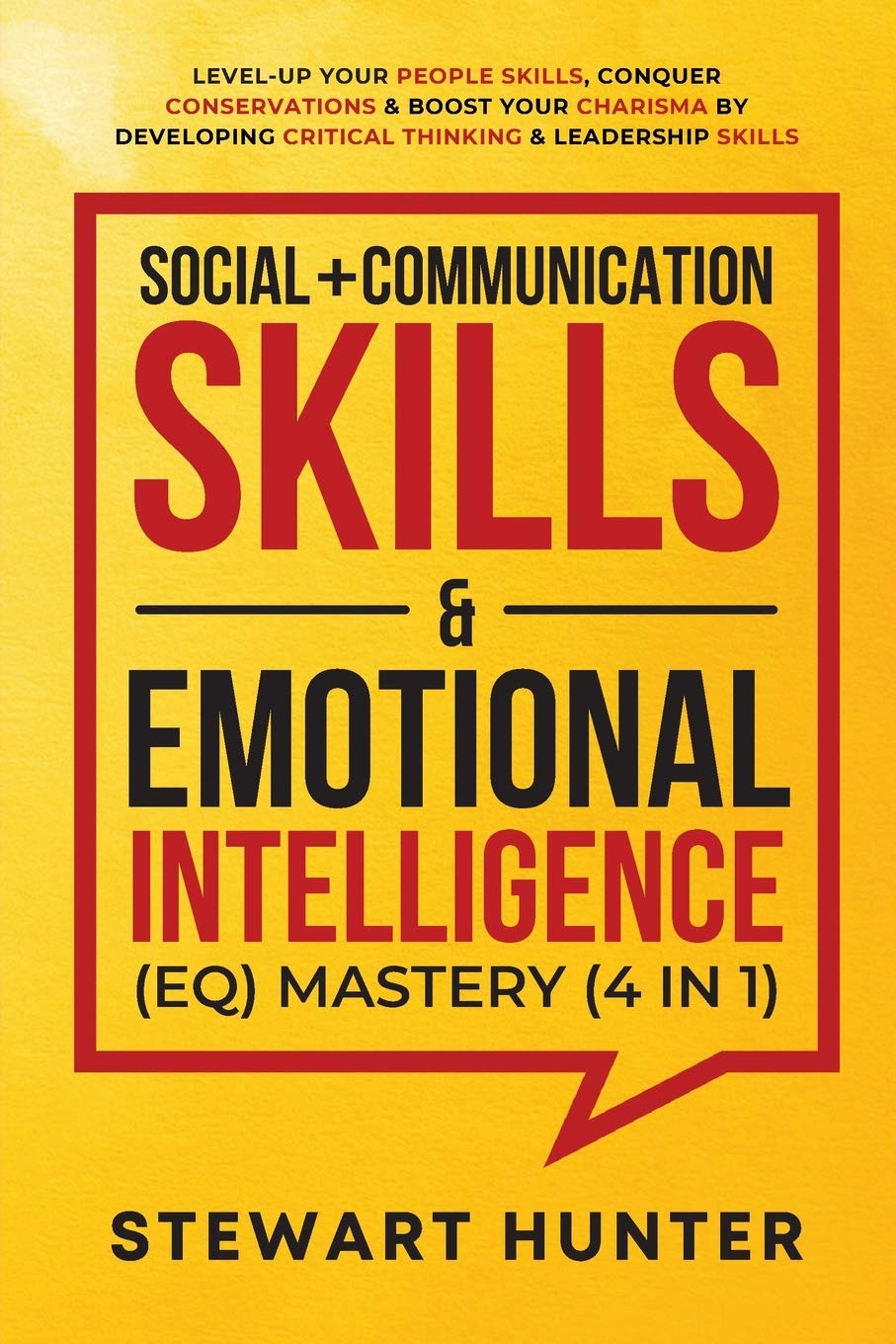 Social + Communication Skills & Emotional Intelligence (EQ) Mastery (4 in 1): LevelUp Your People Skills, Conquer Conservations
