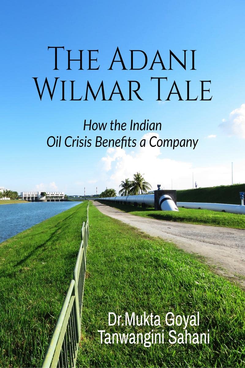 The Adani Wilmar Tale : How the Indian Oil Crisis Benefits a Company