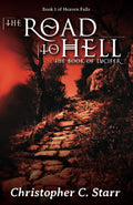 The Road to Hell: The Book of Lucifer: 1 (Heaven Falls)