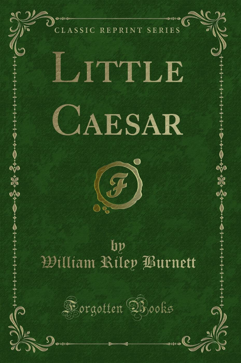 Little Caesar (Classic Reprint)