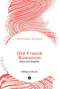 Old French Romances : Done Into English