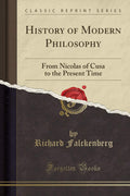 History Of Modern Philosophy: From Nicolas Of Cusa To The Present Time (Classic Reprint)