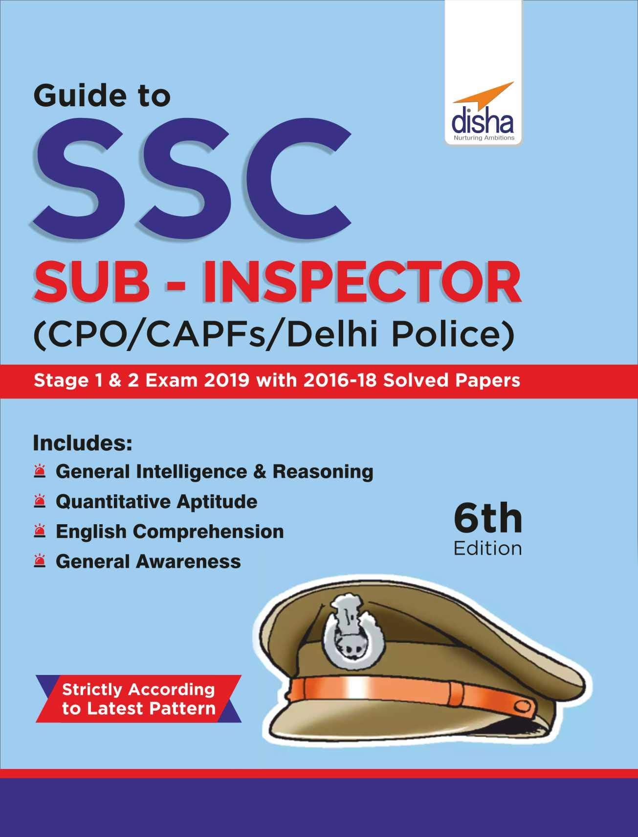 Guide To Ssc SubInspector (Cpo/Capfs/Delhi Police) Stage 1 & 2 Exam With 201618 Solved Papers 6Th Edition
