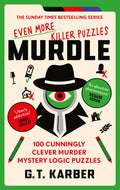 Murdle: Even More Killer Puzzles: THE SUNDAY TIMES BESTSELLING SERIES: 100 Cunningly Clever Murder Mystery Logic Puzzles (Book 3