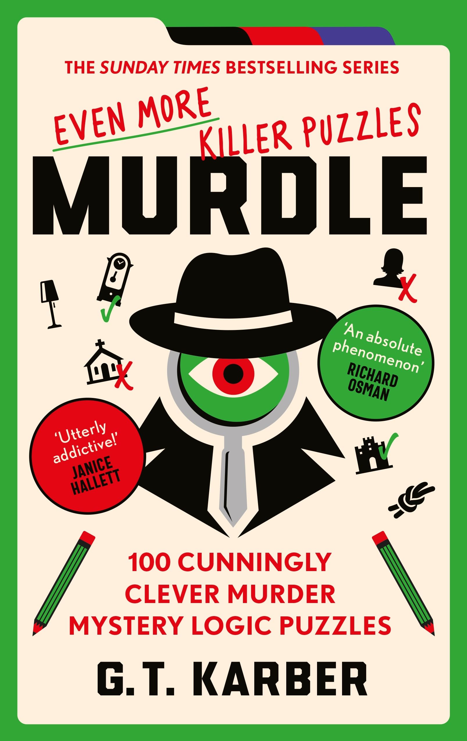 Murdle: Even More Killer Puzzles: THE SUNDAY TIMES BESTSELLING SERIES: 100 Cunningly Clever Murder Mystery Logic Puzzles (Book 3
