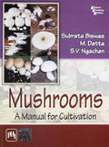 Mushrooms: A Manual for Cultivation