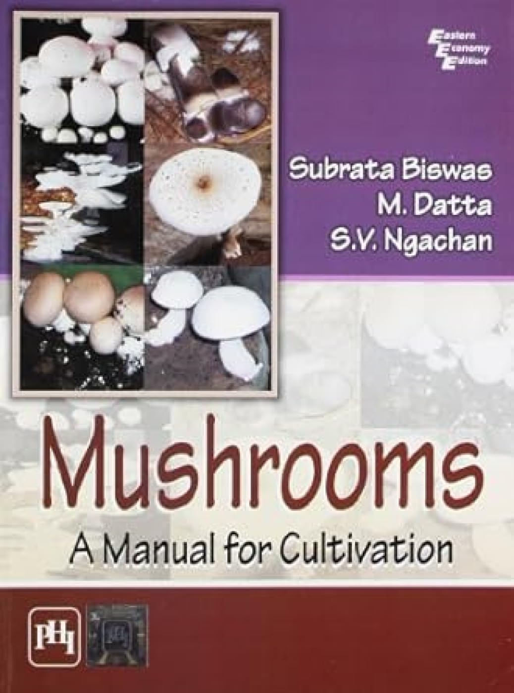 Mushrooms: A Manual for Cultivation