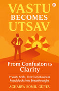Vastu Becomes Utsav | 9 Vastu Shifts, That Turn Business Roadblocks Into Breakthroughs