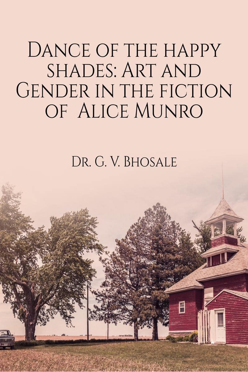 Dance of the Happy Shades: Art and Gender in the Fiction of Alice Munro