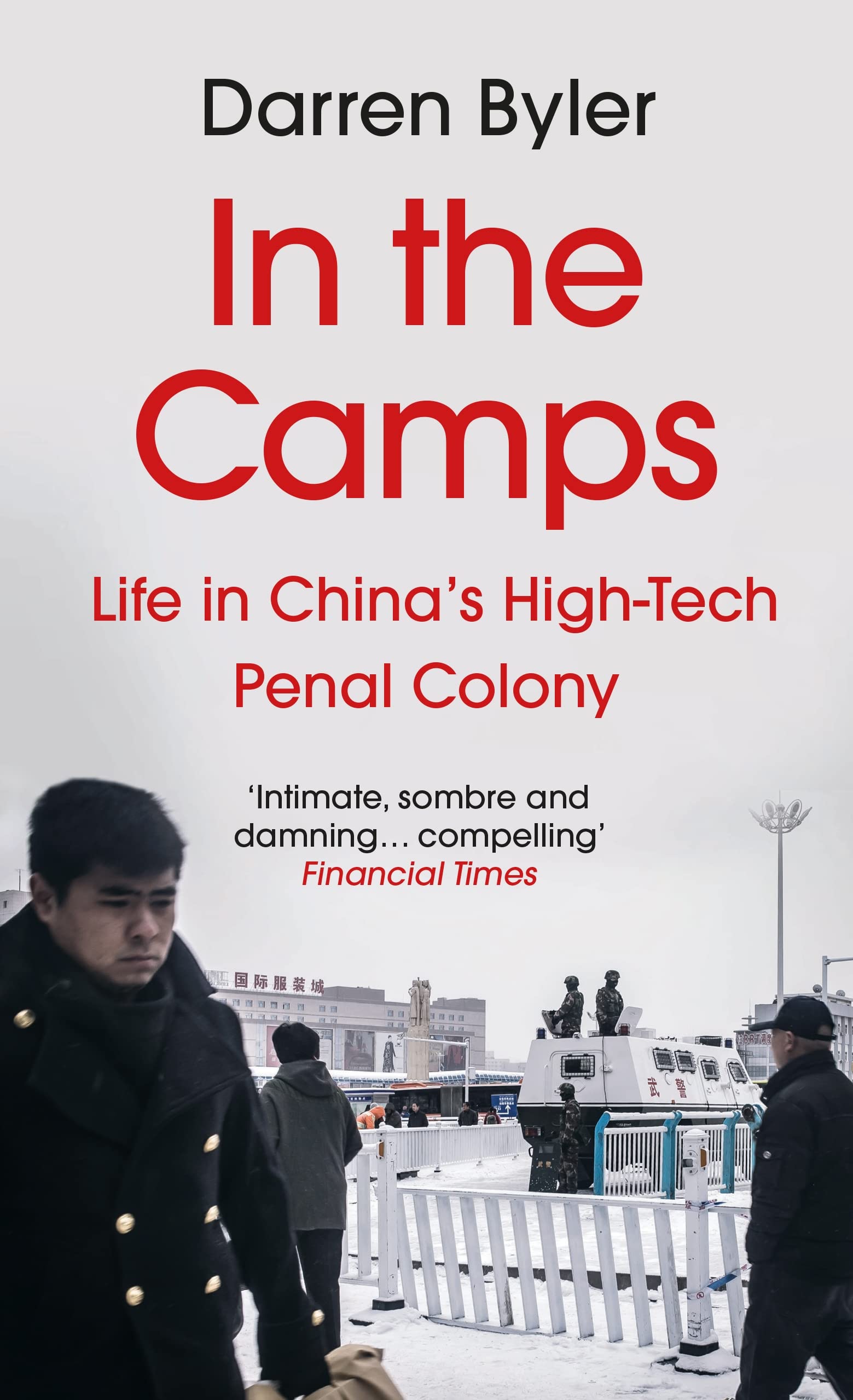 In the Camps: Life in Chinas HighTech Penal Colony