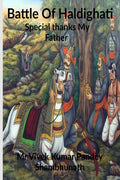 Battle Of Haldighati : Special Thanks My Father