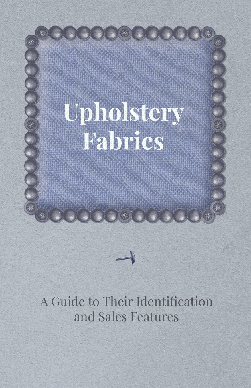 Upholstery Fabrics  A Guide to their Identification and Sales Features