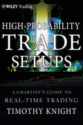HighProbability Trade Setups: A Chartists Guide to RealTime Trading