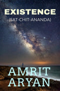 Existence : (SatChitAnanda)