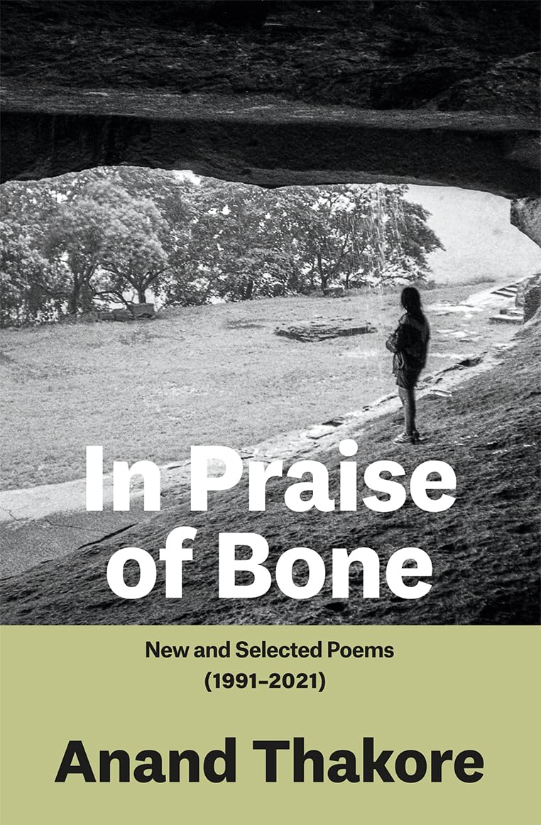In Praise Of Bone: New And Selected Poems