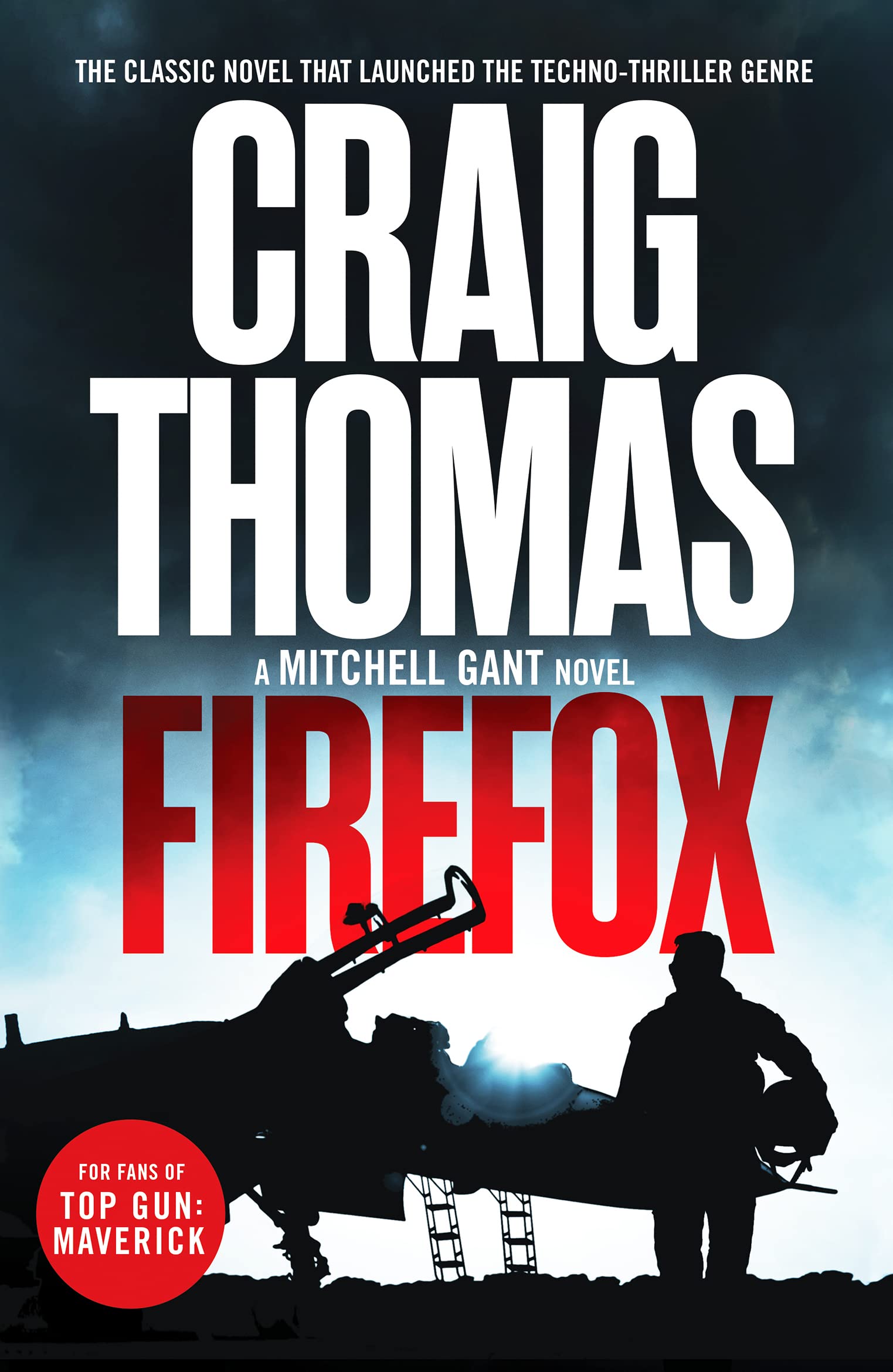 Firefox: The classic novel that launched the technothriller genre (The Mitchell Gant Thrillers)