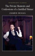 Private Memoirs and Confessions of a Justified Sinner (Wordsworth Classics)