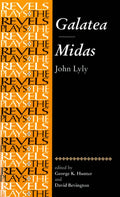 Galatea and Midas: John Lyly (The Revels Plays)
