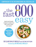 The Fast 800 Easy: Quick and simple recipes to make your 800calorie days even easier (The Fast 800 Series)