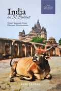 India in 51 Stories : Travel Journals from Obscure Destinations