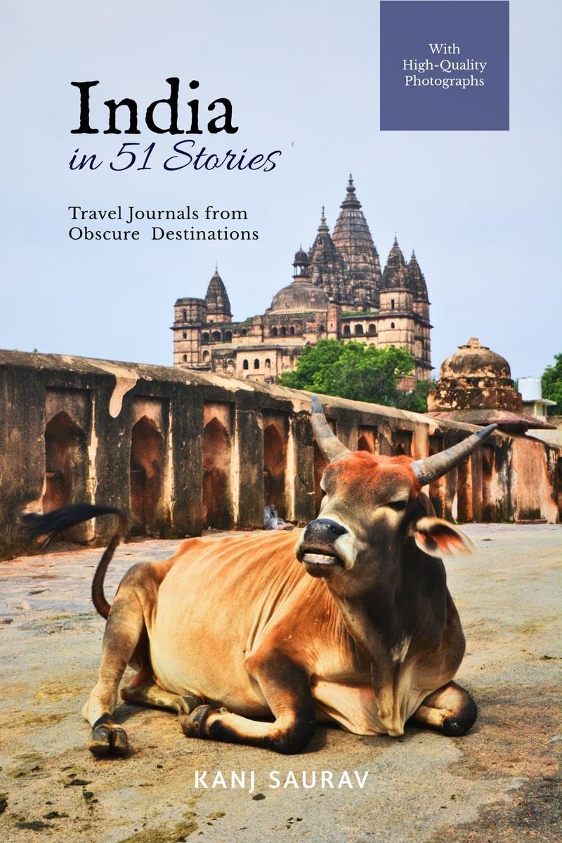 India in 51 Stories : Travel Journals from Obscure Destinations
