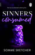 Sinners Consumed: The third in a spicy dark mafia romance series from the TikTok sensation