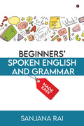 Beginners Spoken English and Grammar : Made Easy