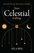 YOUR CELESTIAL CALLING :You Came Here for More Than a Schedule