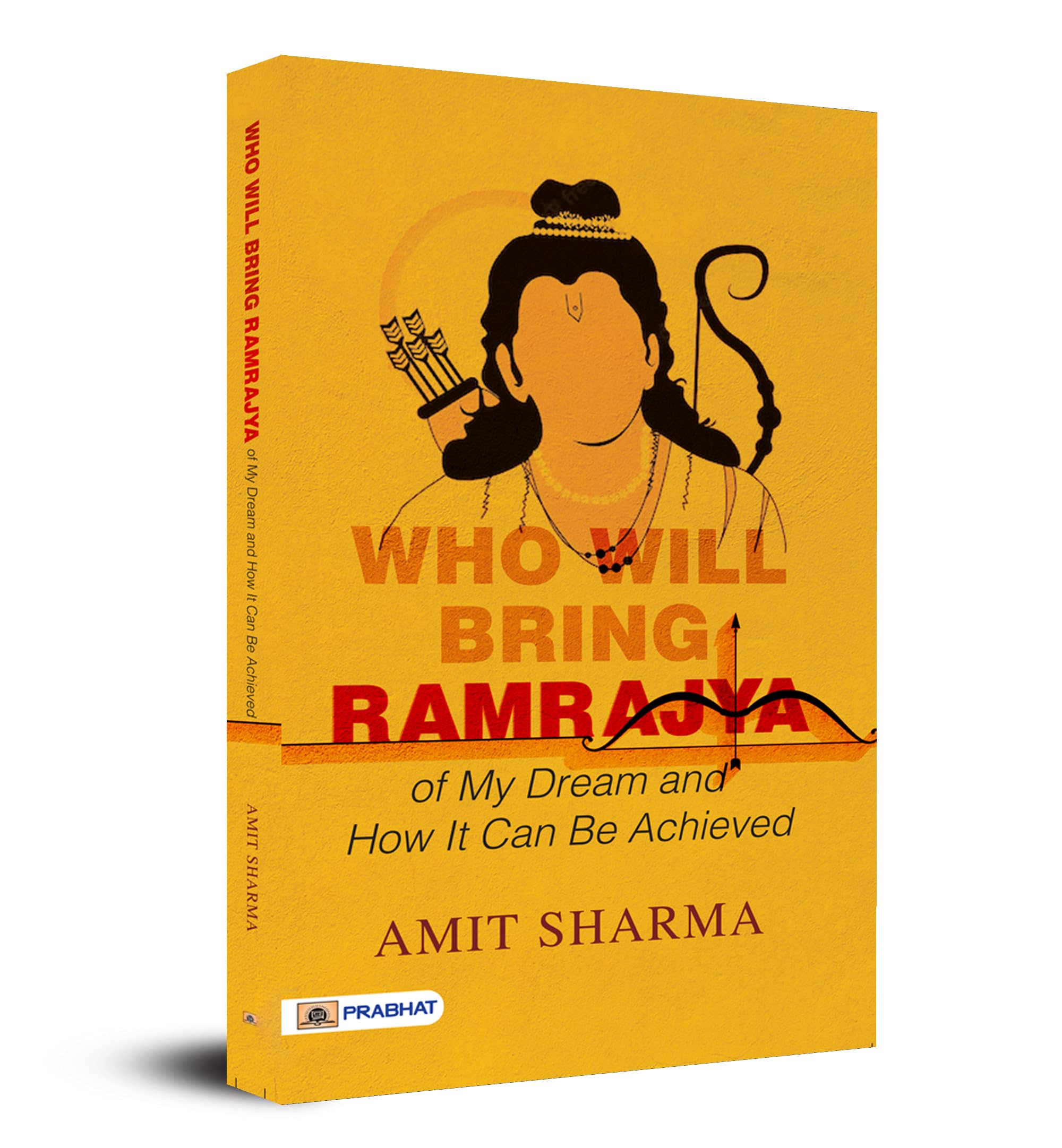 Who Will Bring Ramrajya : of My Dream and How It Can Be Achieved