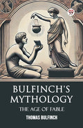 Bulfinchs Mythology The Age Of Fable