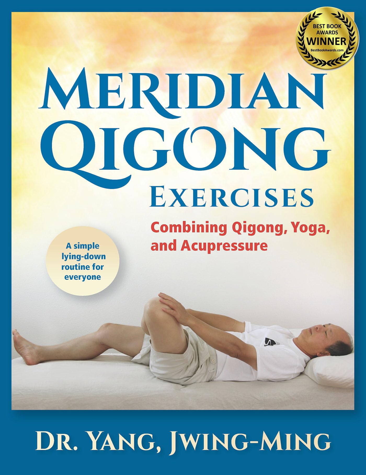 Meridian Qigong Exercises: Combining Qigong, Yoga, & Acupressure