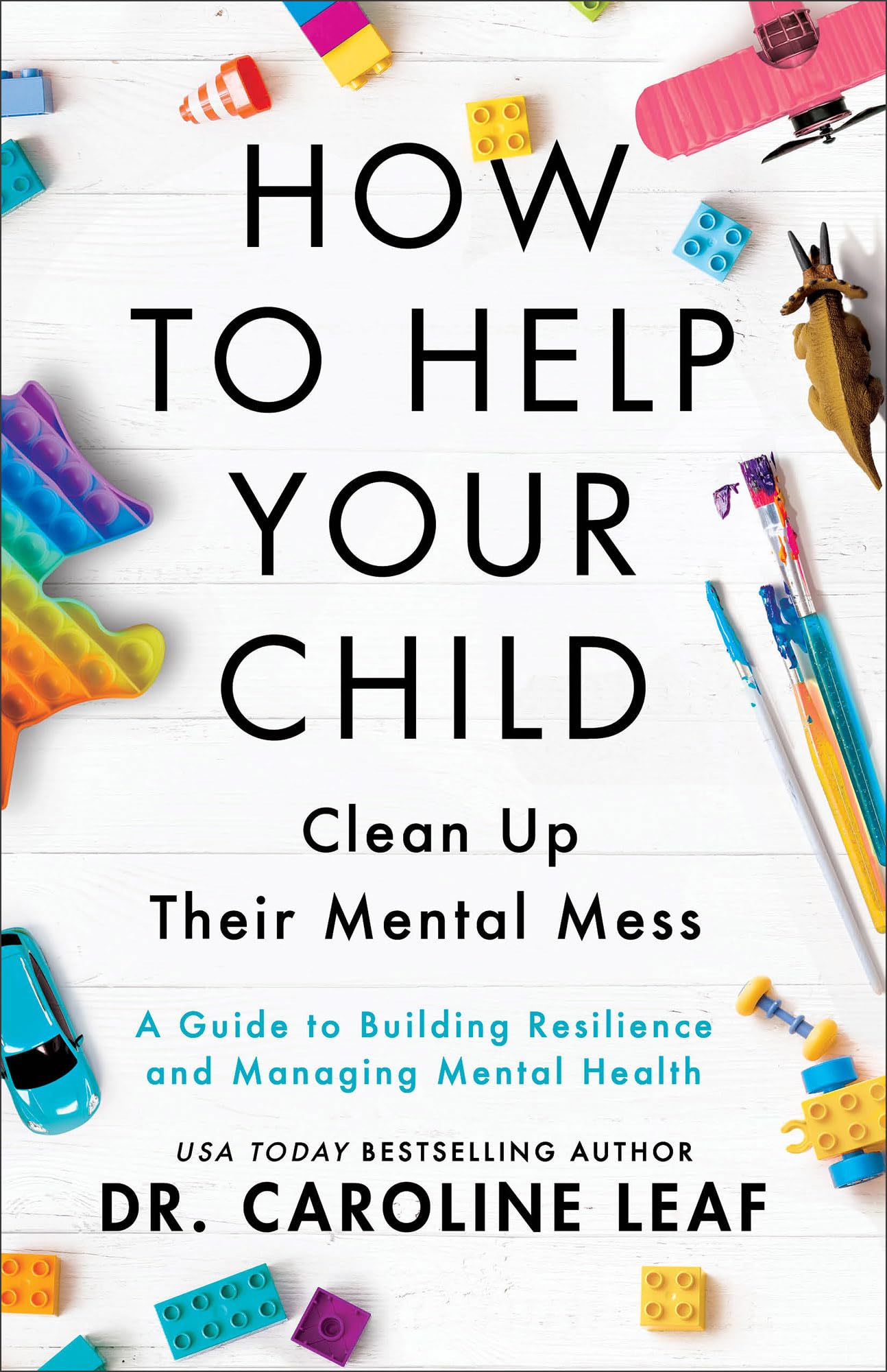 How to Help Your Child Clean Up Their Mental Mes  A Guide to Building Resilience and Managing Mental Health: A Primer