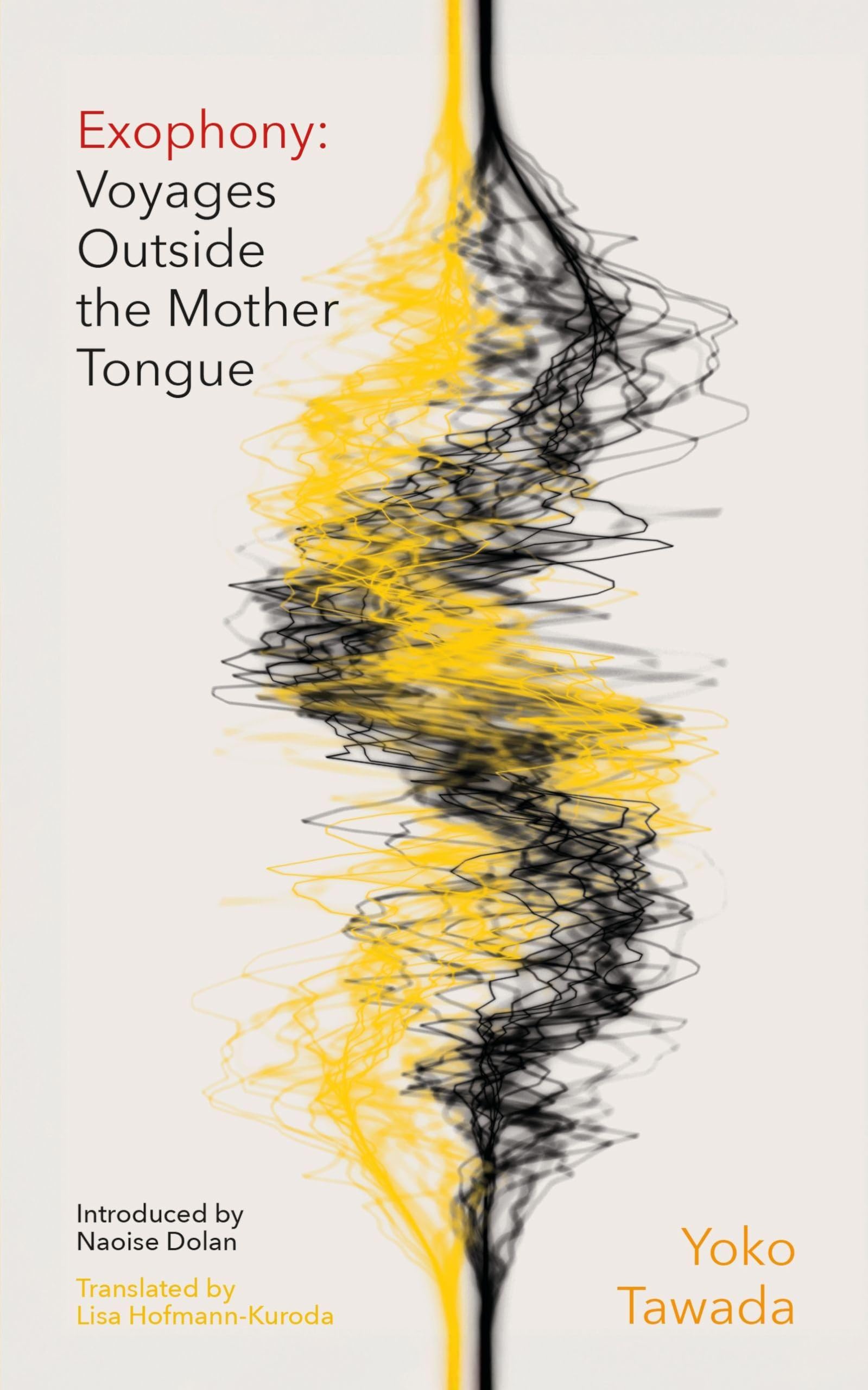 Exophony: Voyages Outside the Mother Tongue