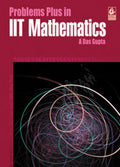 Problems Plus In Iit Mathematics  Asit Das Gupta (202526 Examination)