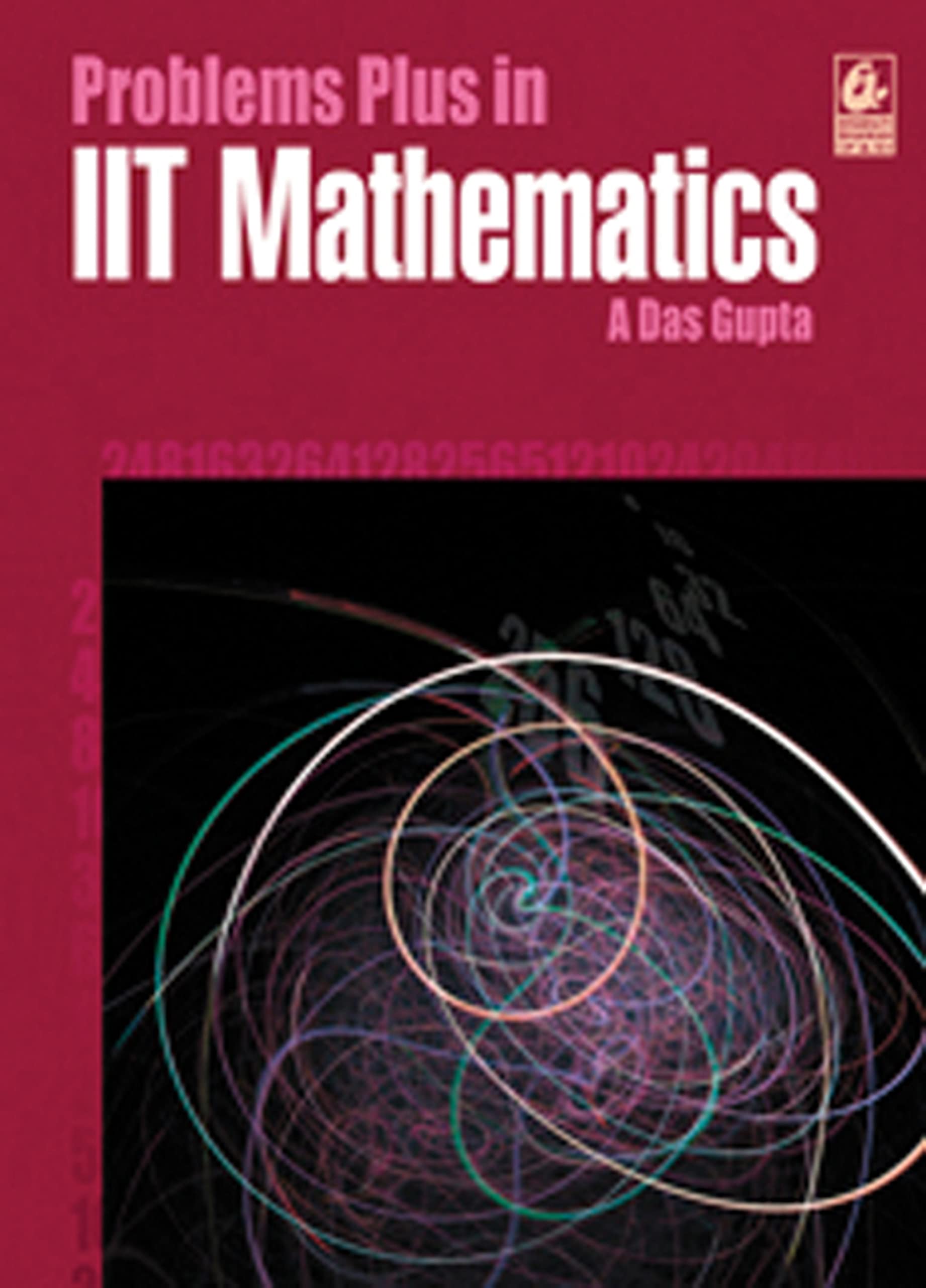Problems Plus In Iit Mathematics  Asit Das Gupta (202526 Examination)